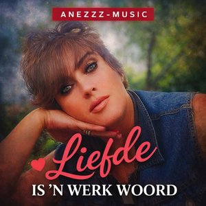 Liefde Is N Werk Woord