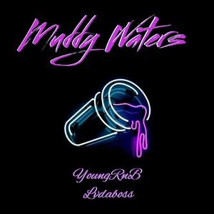 Muddy Waters (feat. YoungRnB)