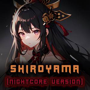Shiroyama (Nightcore Version)