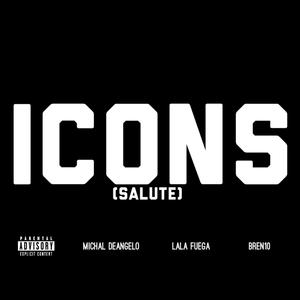 Icons (Salute) (feat. LaLa Fuega & Bren10)
