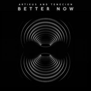 Better Now (feat. Tenecion)