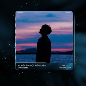 Ba Kiếp Tình Một Kiếp Duyên (Yang Remix)