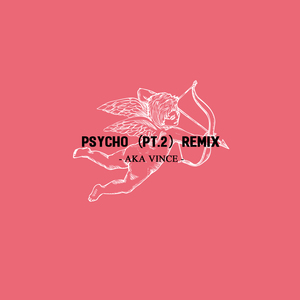-做我的女友 （Psycho Pt. 2 Remix )（AKA Vince Remix）