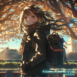 Autumn, memories of you