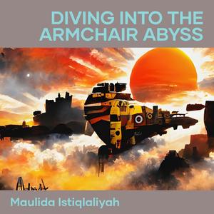 Diving into the Armchair Abyss