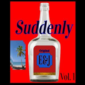 Suddenly