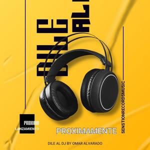 Dile al Dj