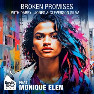 Broken Promises (feat. Monique Elen, Darryl Jones & Cleverson Silva)