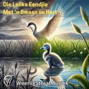 Die Lelike Eendjie Met 'n Swaan se Hart