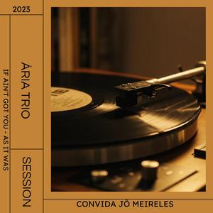 If Ain't Got (feat. Jô Meireles)