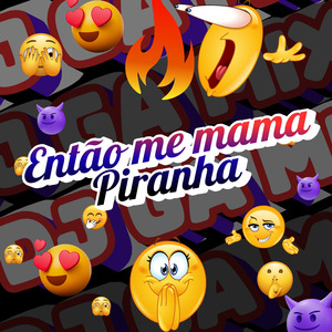 Então me mama piranha (Remix)