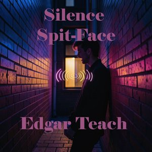 Silence Spit-Face