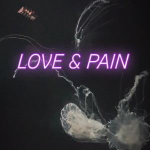 LOVE & PAIN