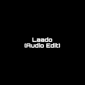Laado (Audio Edit) (1)