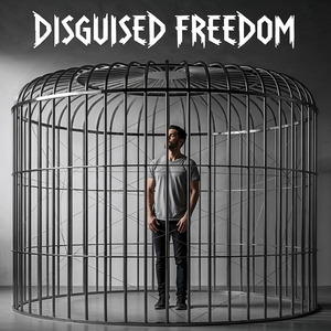 Disguised Freedom