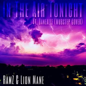 In The Air Tonight (feat. Danealle) (Wubstep Cover)