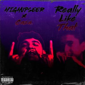 Really Like That (feat. Highupseer & Caza.)