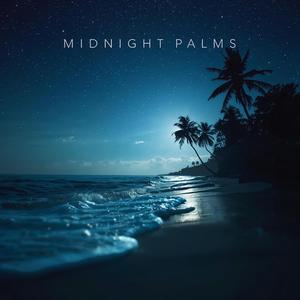 Midnight Palms – Tropical Melancholy