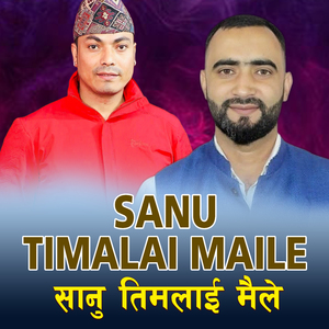 Sanu Timalai Maile