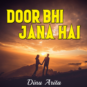 Door Bhi Jana Hai
