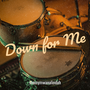 Down for Me