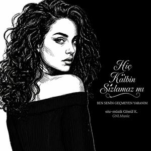 Hiç Kalbin Sızlamaz mı