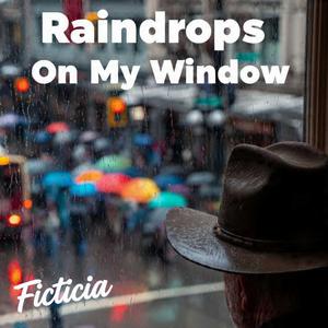 Raindrops on my Window