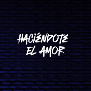 Haciendote el Amor