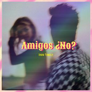 Amigos ¿No?