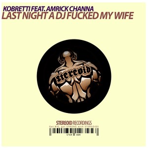 Last Night a DJ ****ed My Wife (Dub Mix)