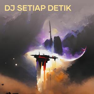 Dj Setiap Detik