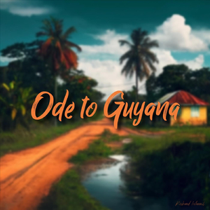 Ode to Guyana