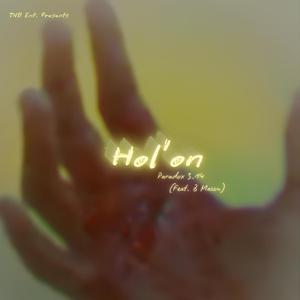 Hol'on (feat. B Mason)