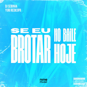 Se Eu Brotar No Baile Hoje