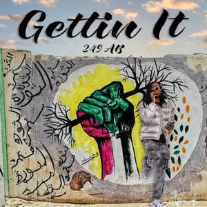 GETTIN IT