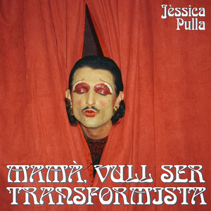 Mamà, Vull ser Transformista