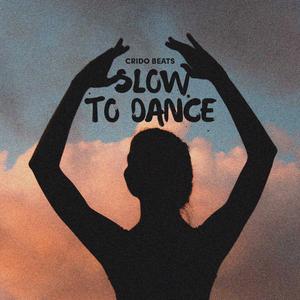 Slow to Dance