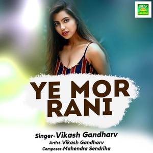 Ye Mor Rani
