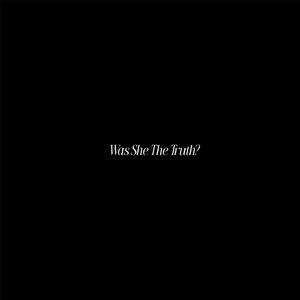 Was She the Truth? (feat. Imano & $ilvr)