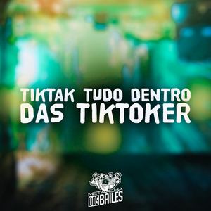 Tiktak Tudo Dentro das Tiktoker