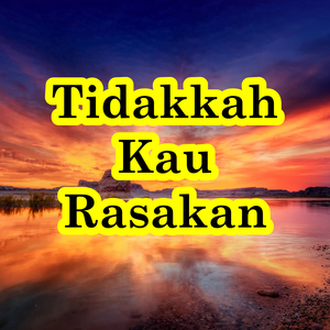 Tidakkah Kau Rasakan