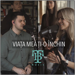 Viata Mea Ti-O Inchin (Live) [feat. Andreas Tudosi & Tb Music]