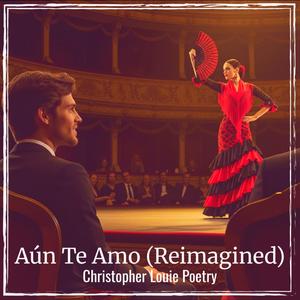 Aún Te Amo (Reimagined)