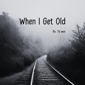 When I Get Old