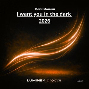 I want you in the dark 2026