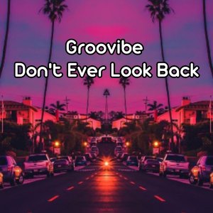 Dont Ever Look Back