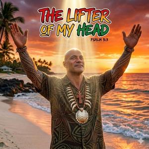 The Lifter of My Head
