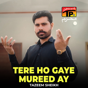 Tere Ho Gaye Mureed Ay