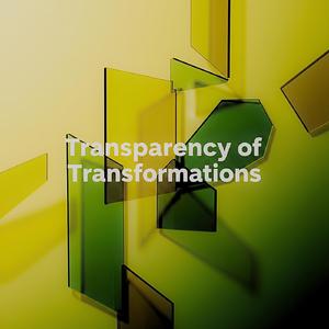 Transparency of Transformations