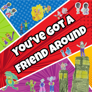 You've Got A Friend Around